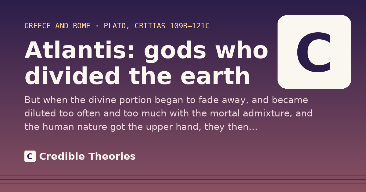 Atlantis: gods who divided the earth: But when the divine portion began to fade away, and became diluted too often and too much with the mortal…