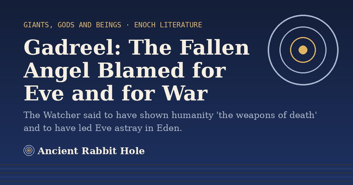 Title card reading "Gadreel: The Fallen Angel Blamed for Eve and for War" from Credible Theories