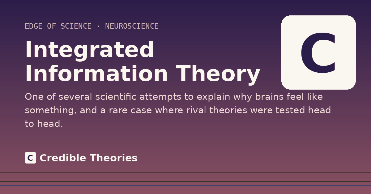 Integrated Information Theory: One of several scientific attempts to explain why brains feel like something, and a rare case where rival…