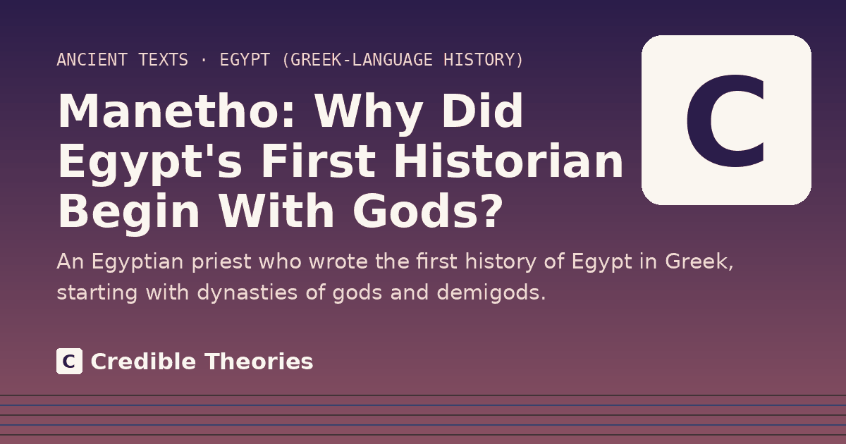 Title card: Manetho, Why Did Egypt's First Historian Begin With Gods?, from Credible Theories