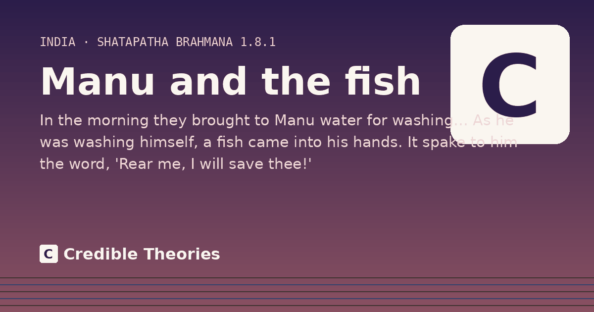 Manu and the fish: In the morning they brought to Manu water for washing… As he was washing himself, a fish came into his…