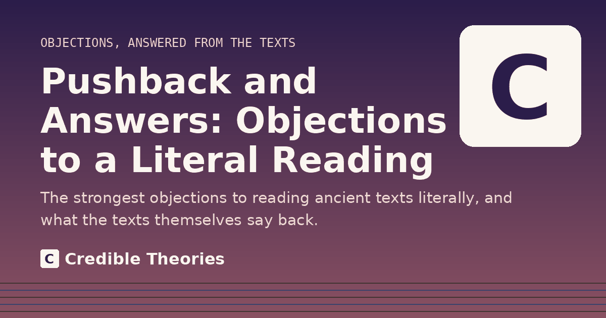 Title card: Pushback and Answers: Objections to a Literal Reading, from Credible Theories