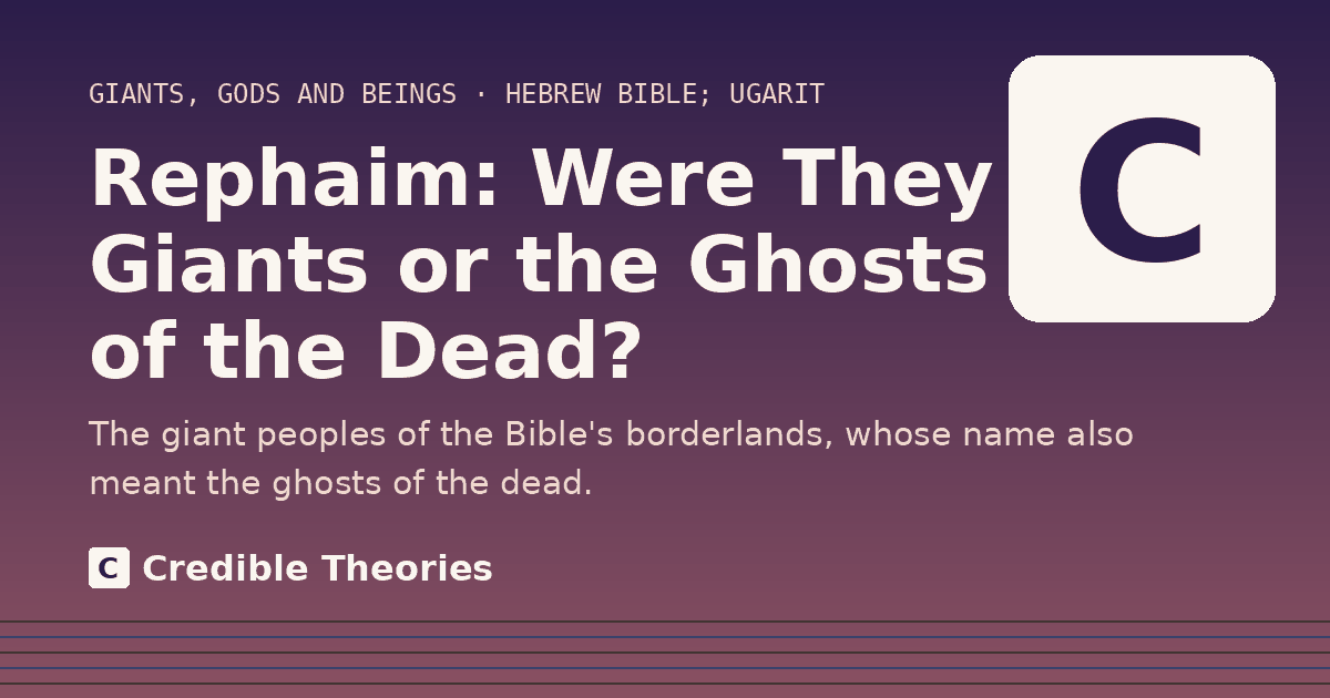 Title card reading "Rephaim: Were They Giants or the Ghosts of the Dead?" from Credible Theories