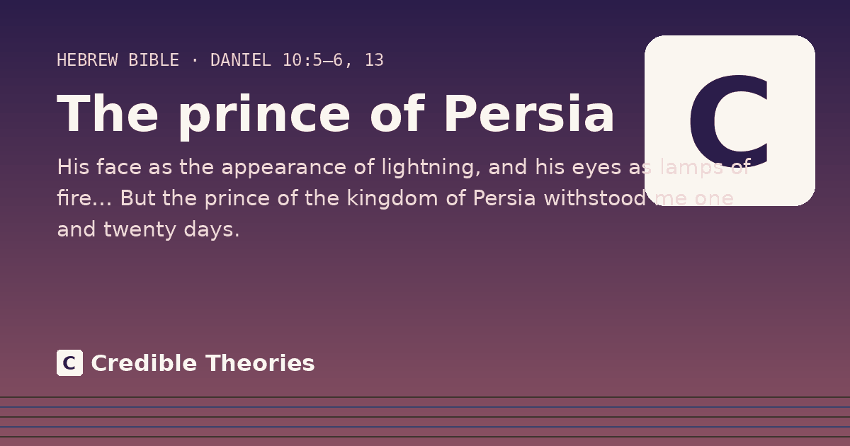 The prince of Persia: His face as the appearance of lightning, and his eyes as lamps of fire… But the prince of the kingdom of…
