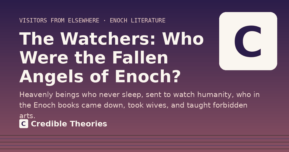 Title card reading "The Watchers: Who Were the Fallen Angels of Enoch?" from Credible Theories